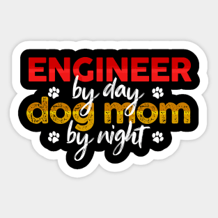 Engineer By Day Dog Mom By Night Sticker